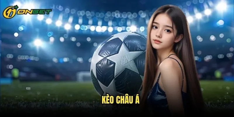 Kèo Châu Á ONBET - Nghệ Thuật Cá Cược Thắng Lợi Từ Bậc Thầy