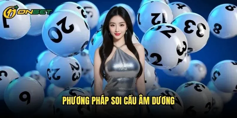 Phương Pháp Soi Cầu Âm Dương ONBET - Bí Kíp Bách Trúng Từ Cổ Nhân